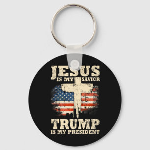 Is My Saviour Trump Is My President Trump Supporte Key Ring