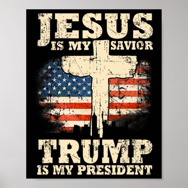 Is My Saviour Trump Is My President Trump Supporte Poster (Front)
