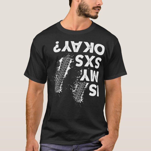 Is My SxS okay Funny Side By Side SxS UTV T-Shirt (Front)