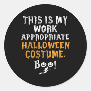 Is My Work Appropriate Halloween Costume Boo Ghost Classic Round Sticker