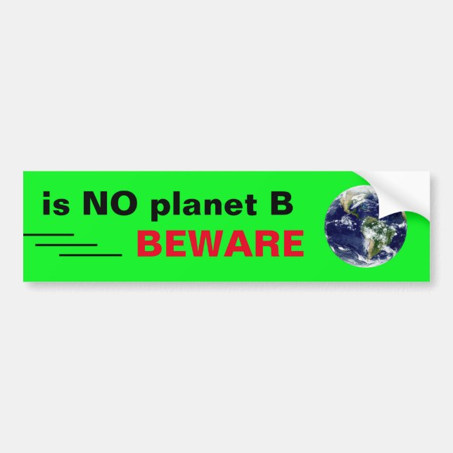 is NO planet B /Drive & Walk (Extinction Rebellion Bumper Sticker (Front)