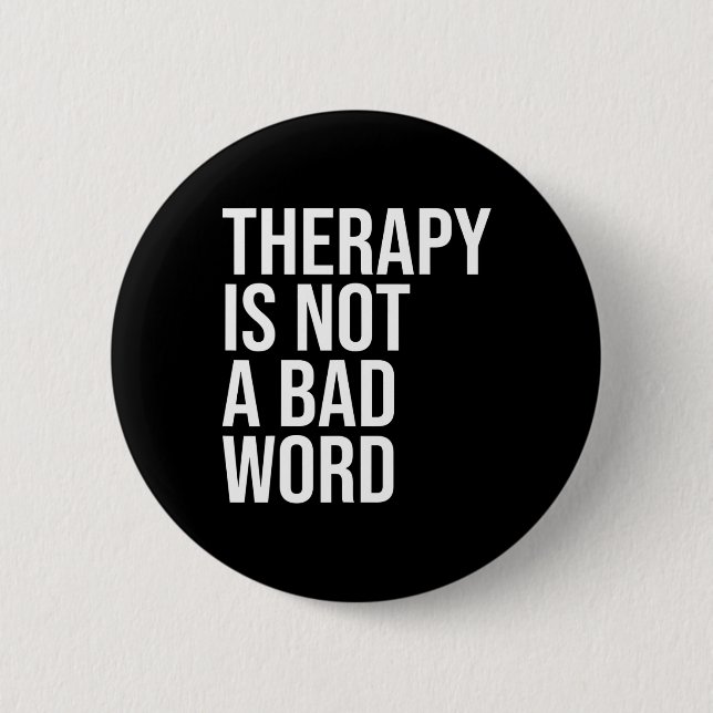 Is Not A Bad Word Mental Health Awareness Quote  6 Cm Round Badge (Front)