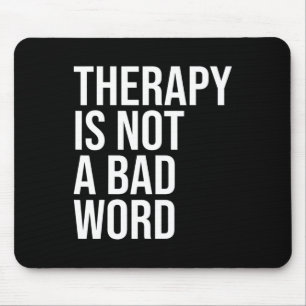 Is Not A Bad Word Mental Health Awareness Quote  Mouse Pad