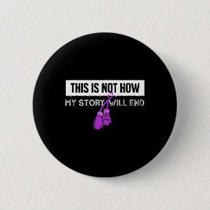 Is Not How My Story Will End Purple Ribbon Boxing  6 Cm Round Badge