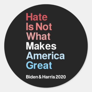 Is Not What Makes America Great Biden Harris 2020 Classic Round Sticker