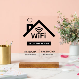 Is On The House Wifi Password Acrylic Sign
