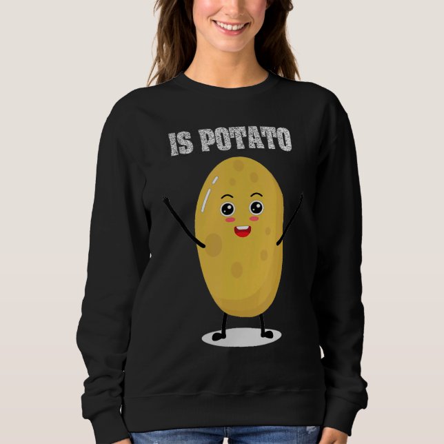 Is Potato 5 Sweatshirt (Front)