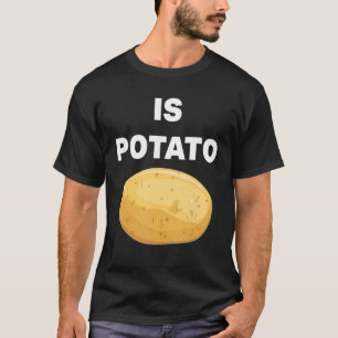 Is Potato  As Seen On Late Night Television  1 T-Shirt