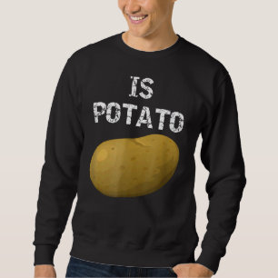 Is Potato As Seen On Late Night Television 24 Sweatshirt