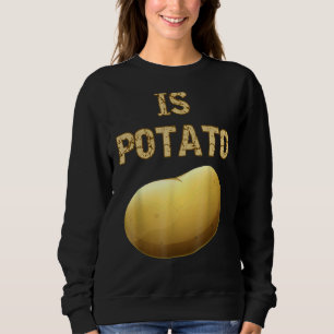Is Potato As Seen On Late Night Television 2 Sweatshirt