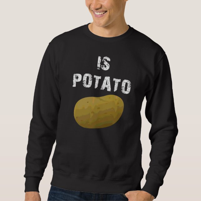 Is Potato  As Seen On Late Night Television  34 Sweatshirt (Front)