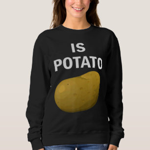 Is Potato As Seen On Late Night Television 3 Sweatshirt