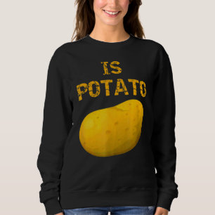 Is Potato As Seen On Late Night Television 6 Sweatshirt