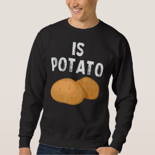 Is Potato As Seen On Late Night Television 9 Sweatshirt