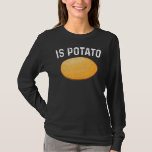 Is Potato  As Seen On Late Night Television Funny  T-Shirt