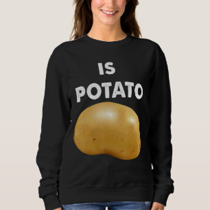 Is Potato As Seen On Late Night Television Sweatshirt