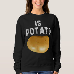 Is Potato As Seen On Late Night Television Sweatshirt