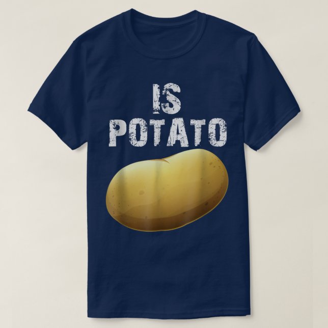 Is Potato As Seen On Late Night Television T-Shirt (Design Front)
