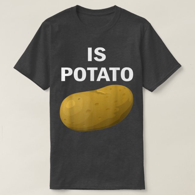 Is Potato As Seen On Late Night Television T-Shirt (Design Front)