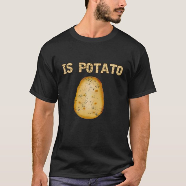 Is Potato Funny - As Seen On Late Night Television T-Shirt (Front)
