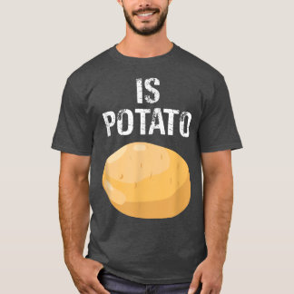 Is Potato Funny As Seen On Late Night Television  T-Shirt