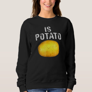 Is Potato In Television As Seen On Late Night Is P Sweatshirt