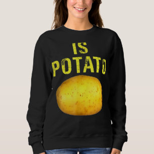 Is Potato In Television As Seen On Late Night   Is Sweatshirt
