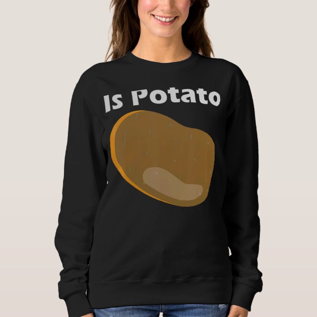 Is Potato In Television As Seen On Late Night  Is  Sweatshirt (Front)