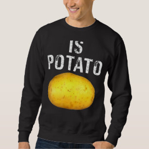 Is Potato In Television As Seen On Late Night  Is  Sweatshirt