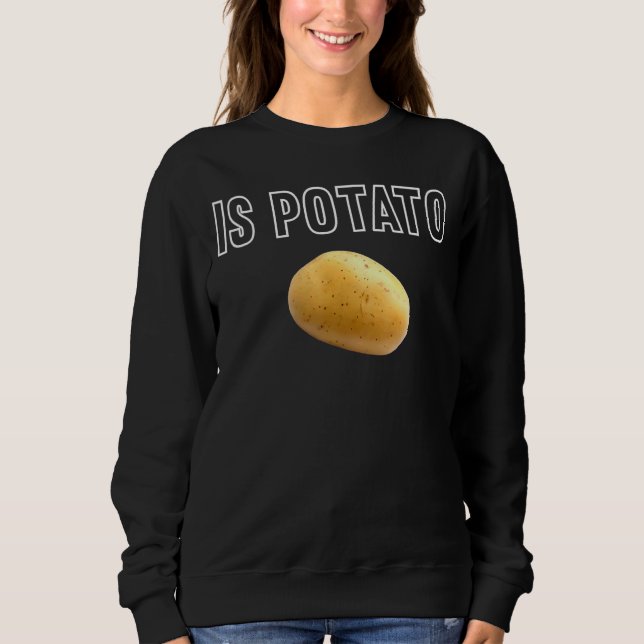 Is Potato In Television As Seen On Late Night  Is  Sweatshirt (Front)