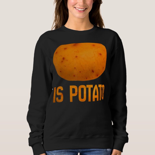 Is Potato In Television As Seen On Late Night  Is  Sweatshirt (Front)