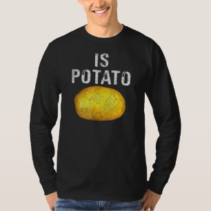 Is Potato In Television As Seen On Late Night Is T-Shirt