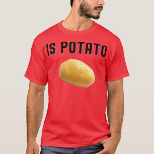 Is Potato In Television As Seen On Late Night Is T-Shirt