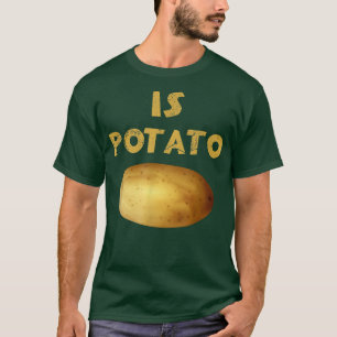 Is Potato In Television As Seen On Late Night Is T-Shirt