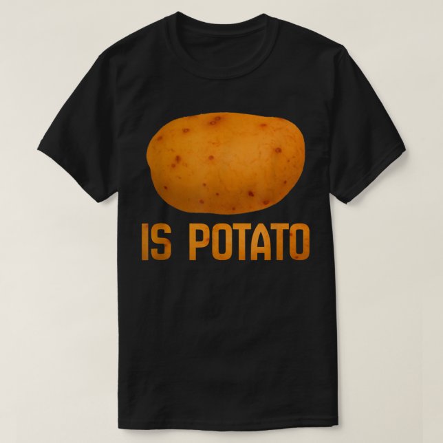 Is Potato In Television As Seen On Late Night T-Sh T-Shirt (Design Front)