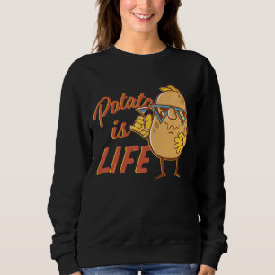 Is Potato  Potato Is Life As Seen On Late Night Te Sweatshirt