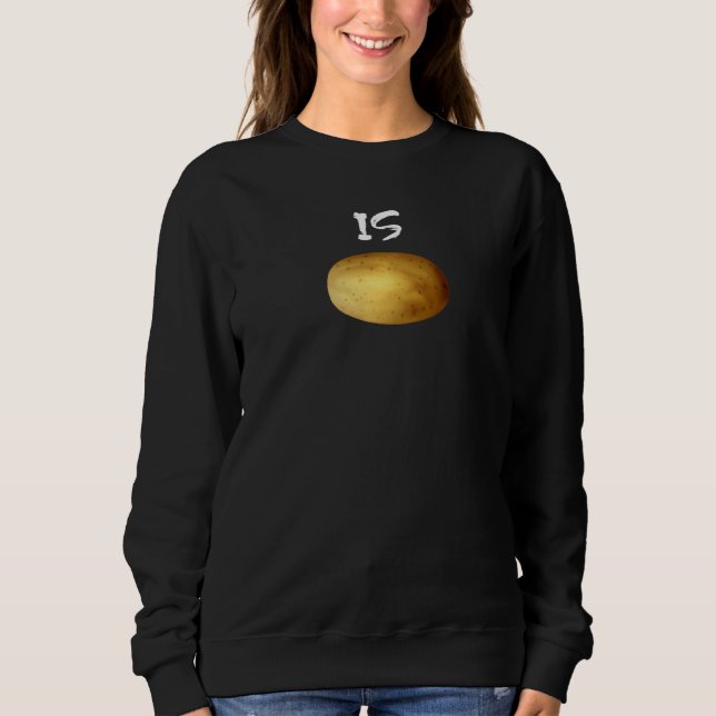 Is Potato Sweatshirt (Front)
