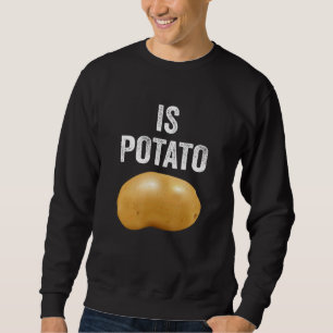 Is Potato Television As Seen On Late Night Is Po Sweatshirt