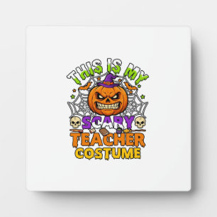 Is Scary Teacher Costume Haloween Pumpkin Witch Ha Plaque