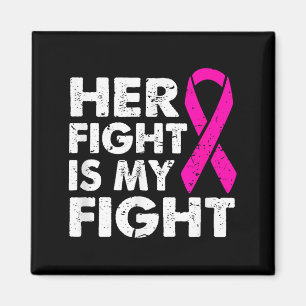 Is Shirt Her Fight Fight Breast Cancer Magnet