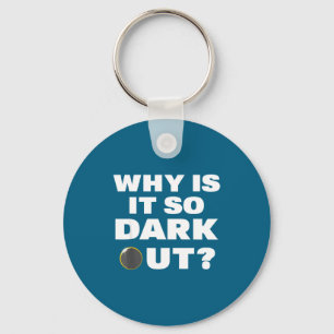 Is Shirt Total Solar Eclipse Why It Key Ring