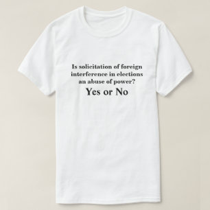 Is solicitation of foreign interference..... T-Shirt
