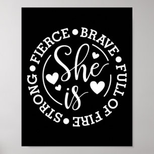 Is Strong Fierce Brave Full Of Fire Feminist Femin Poster