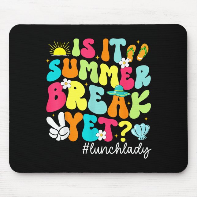 is Summer Break Lunch Lady Last Day Student Mouse Pad (Front)