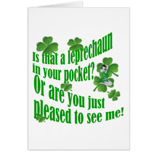 Is that a leprechaun in your pocket