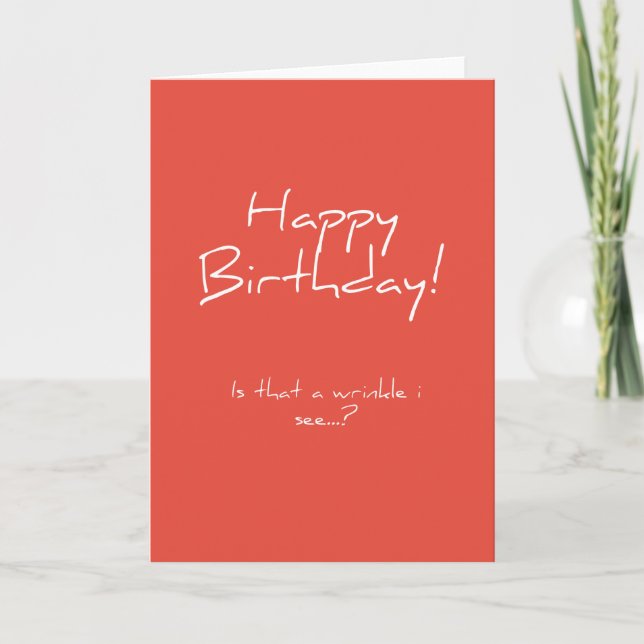Is that a wrinkle? Birthday Card (Front)