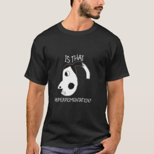 Is That Hyperpigmentation Funny Mom & Daughter Mem T-Shirt
