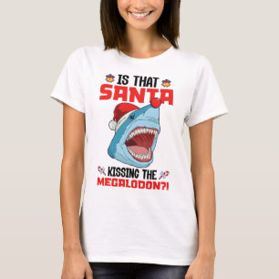 Is That Santa Kissing The Megalodon! - Megalodon C T-Shirt