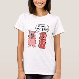 Is That You Bro?  Funny Bacon Pig T-Shirt