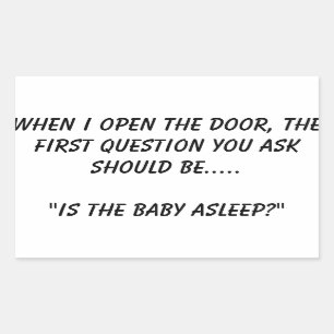 "Is the baby asleep" Sticker